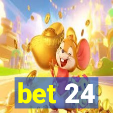bet 24